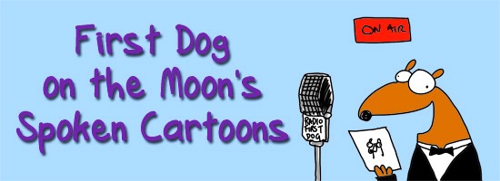 First Dog on the Moon's Spoken Cartoons 