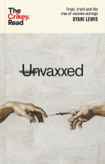 Unvaxxed | Trust, truth and the rise of vaccine outrage